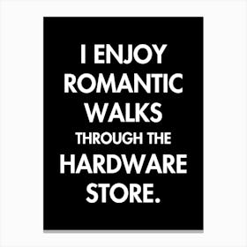 Romantic walks through the hardware store Canvas Print