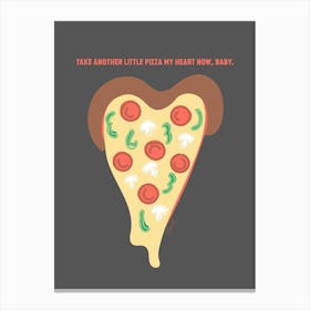 Take Another Pepperoni Pizza My Heart Now Baby Canvas Print