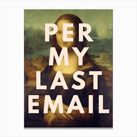 Per My Last Email Funny Office Mona Lisa Canvas Print