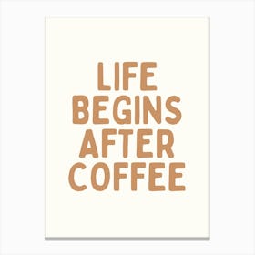 Life Begins After Coffee Canvas Print