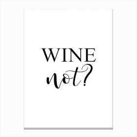 Wine Not Canvas Print