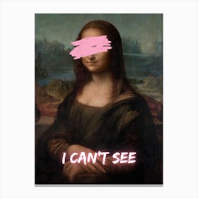 Mona Lisa I Can't See Canvas Print