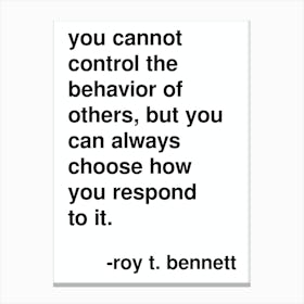 You Cannot Control Roy Bennett Quote In White Canvas Print