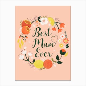 Best Mum Floral Wrath Canvas Print