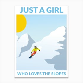 Just A Girl who Loves the Slopes 1 Canvas Print