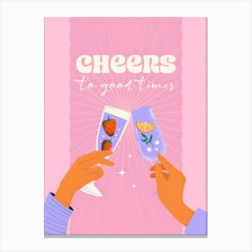 Cheers To Good Times 1 Canvas Print