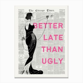 Better Late Than Ugly | Vintage Retro | Cute Funny Trendy Roaring 20s Flapper Fashion Newspaper Canvas Print