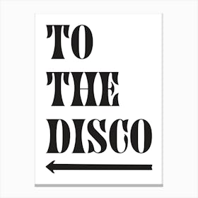 To The Disco Black And White 1 Canvas Print