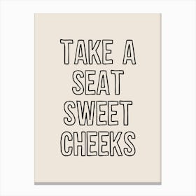 Take A Seat Sweet Cheeks Bathroom Canvas Print