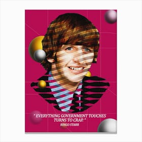 Quote In Ribbon Famous People Ringo Starr ― Everything Government Touches Turns To Crap Canvas Print