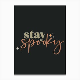 STAY SPOOKY! Canvas Print