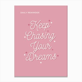 Keep Chasing Your Dreams 2 Canvas Print