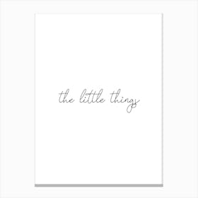 Little Things  Inspirational Typography Black and White Poster Print Art Lover Inspired Canvas Print