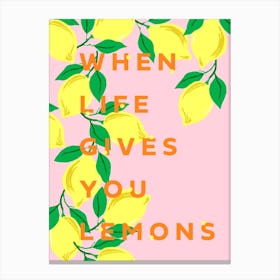 When Life Gives You Lemons Canvas Print