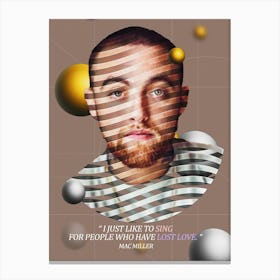 Quote In Ribbon Famous People Mac Miller ― I Just Like To Sing For People Who Have Lost Love Canvas Print