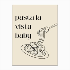 Pasta La Vista Baby B&W Poster Canvas Print