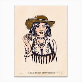 Rebel Romantics Clean Hands Dirty Money Cowgirl Canvas Print