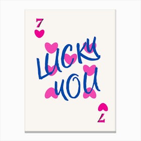 Lucky You 20 Canvas Print