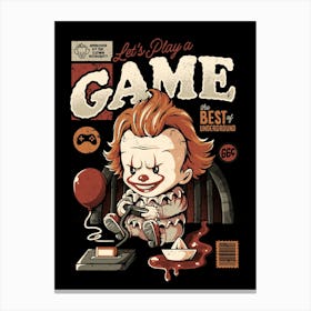 Let's Play a Game - Dark Evil Horror Movie Sarcasm Gamer Gift Canvas Print