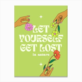 Let Yourself Get Lost In Nature Canvas Print