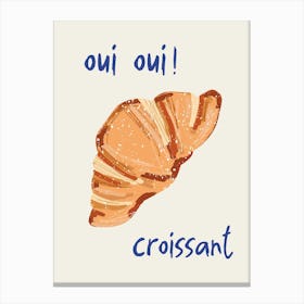 Oui Oui Croissant Canvas Print