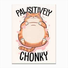 Pawsitively Chonky Cat Canvas Print