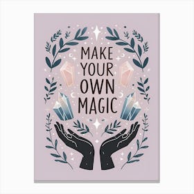 Make Your Own Magic 1 Canvas Print