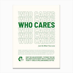 Who Cares Canvas Print