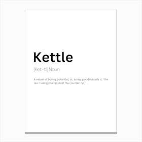 Kettle Definition Meaning Canvas Print