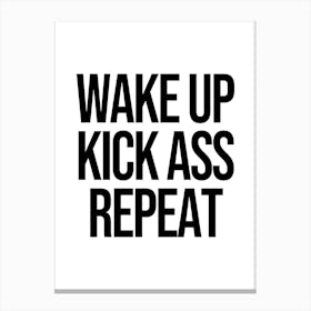 Wake Up Kick Ass Repeat motivating quote Canvas Print