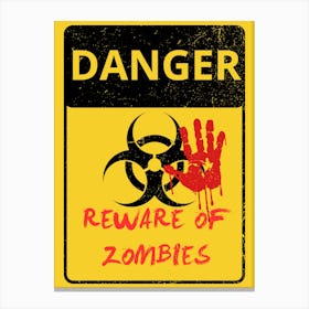 Danger Beware Of Zombies Canvas Print