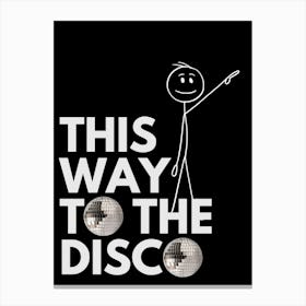 This Way to The Disco 4 Canvas Print