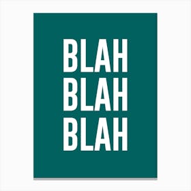 Blah Blah Blah Canvas Print