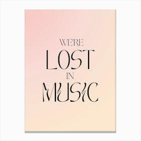 We'Re Lost In Music Gradient Quote Canvas Print