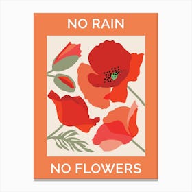 No Rain No Flowers Orange Poppy Floral Flowers Canvas Print
