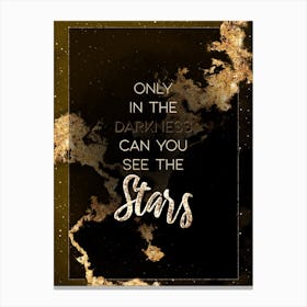 Only In Darkness Can You See The Stars Gold Star Space Motivational Quote Canvas Print