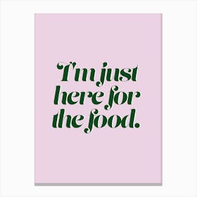 Here for the Food Christmas Festive Food and Drink Colourful Wallart Typography Print Canvas Print