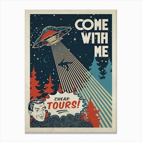 UFO. Come with me! Cheap tours! — Vintage retro space poster, retrofuturism poster, retro space Canvas Print