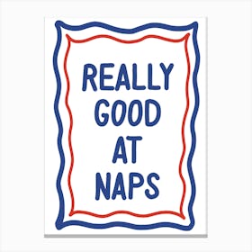 Really Good At Naps Typography Art Print Canvas Print