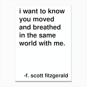 I Want To Know Fitzgerald Quote In White Canvas Print