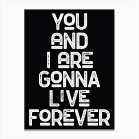 Live Forever Lyric Quote Canvas Print