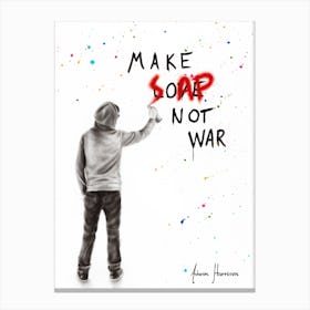 Make Soap Not War Canvas Print
