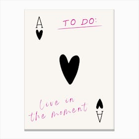 To Do Live In The Moment 1 Canvas Print