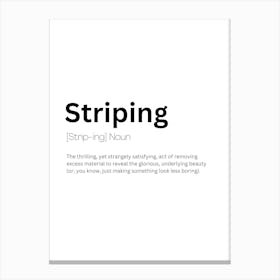 Striping Definition Meaning Canvas Print