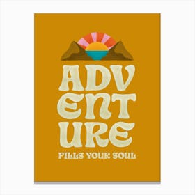 Adventure Fills Your Soul Canvas Print