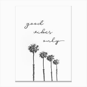 GOOD VIBES ONLY Dreaming Under Palm Trees Canvas Print