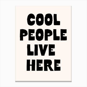 Cool People Live Here Art Print Canvas Print