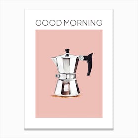 Pink Moka Espresso Italian Coffee Maker Good Morning Canvas Print