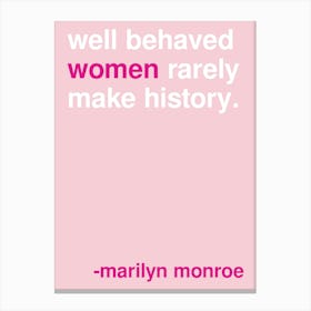 Well Behaved Women Marilyn Monroe Quote In Pink Canvas Print