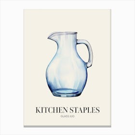Kitchen Staples Glass Jug 4 Canvas Print